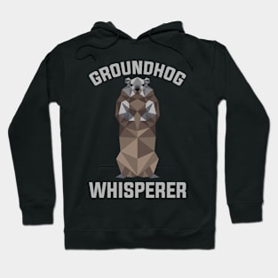 Groundhog Whisperer Funny Groundhog Day Gift Hoodie